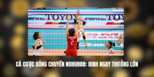 Cá Cược Bóng Chuyền NOHU888