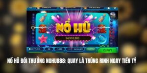 Nổ Hũ Đổi Thưởng NOHU888