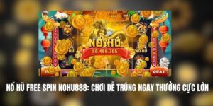 Nổ Hũ Free Spin NOHU888